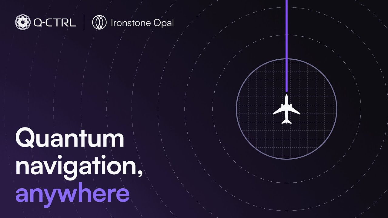 Q-CTRL Quantum Advantage - Ironstone Opal обеспечивает квантовую навигацию в условиях отсутствия ...