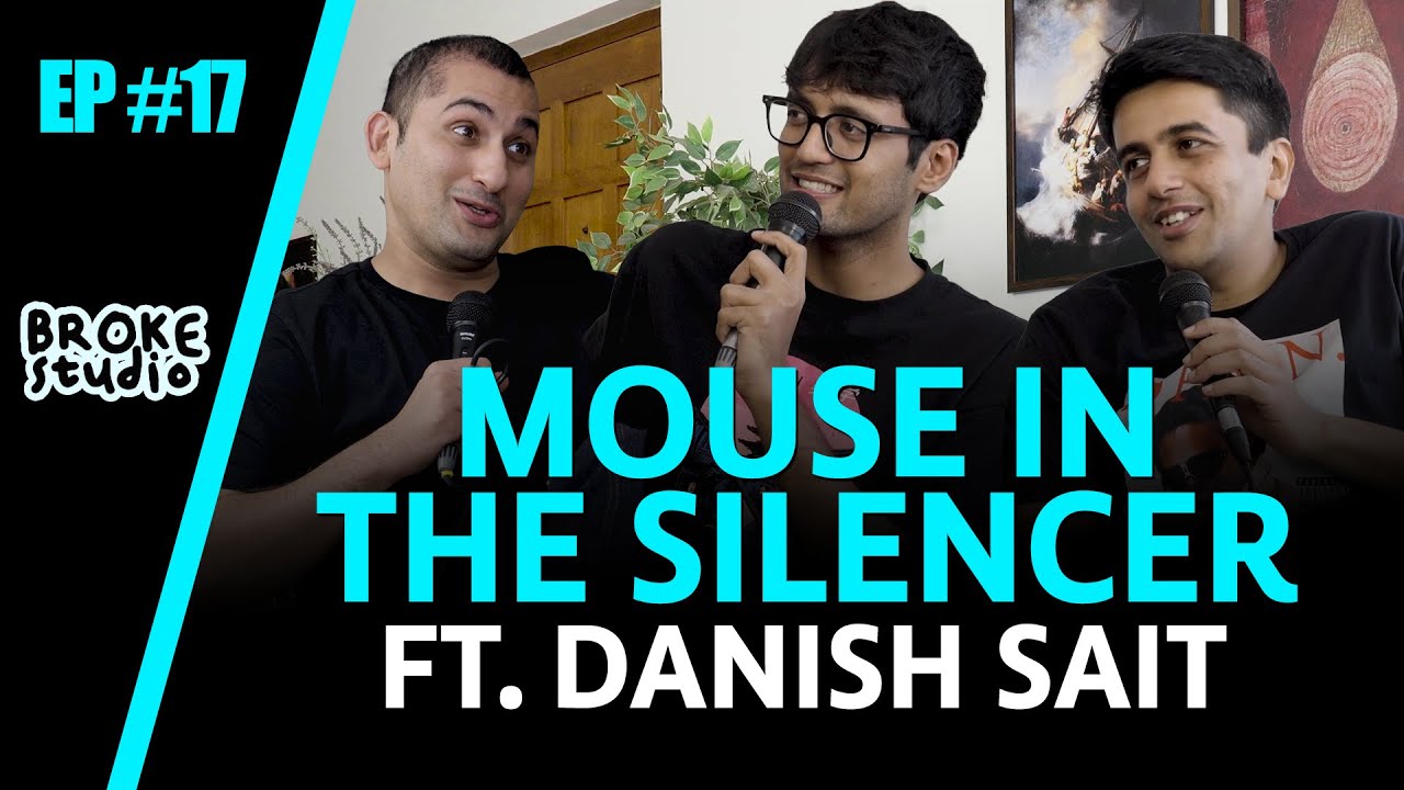 Ep17 - MOUSE IN THE SILENCER ft. @DanishSait