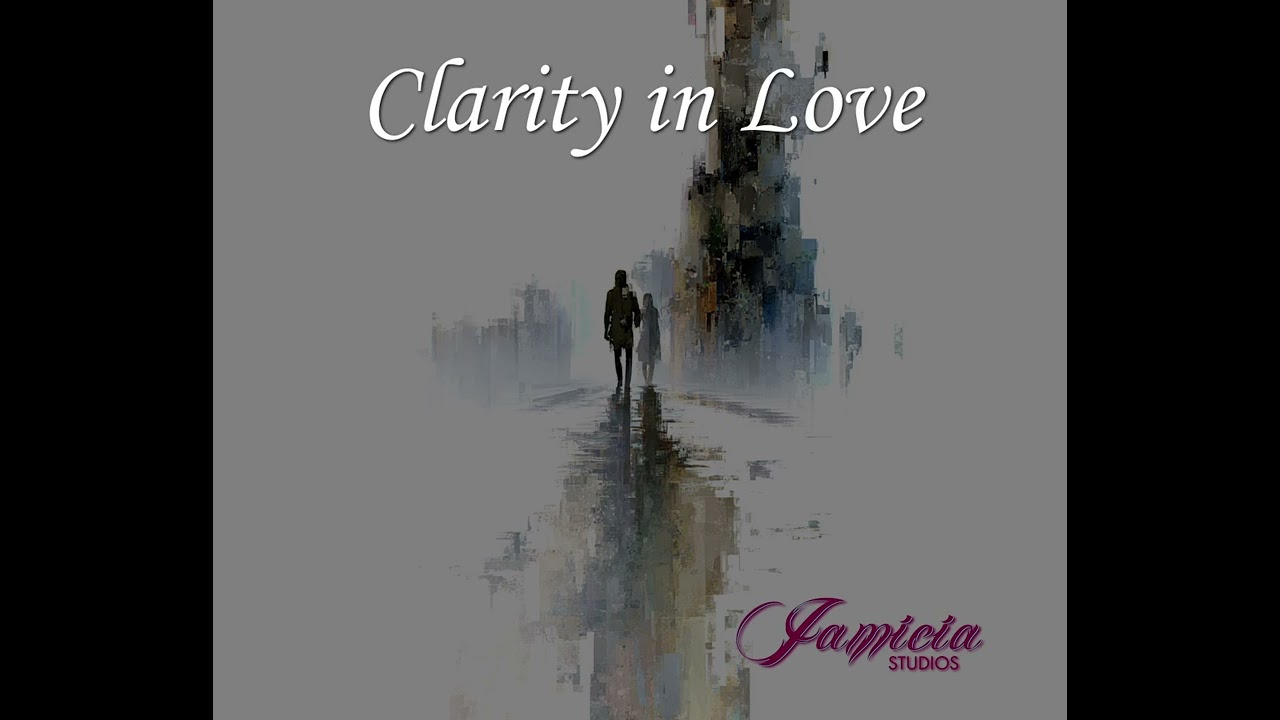 Clarity in Love