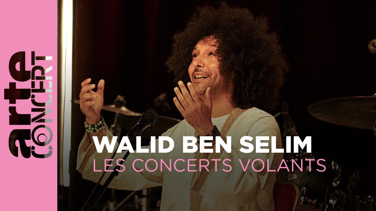 Walid Ben Selim - Les Concerts Volants - ARTE Concert