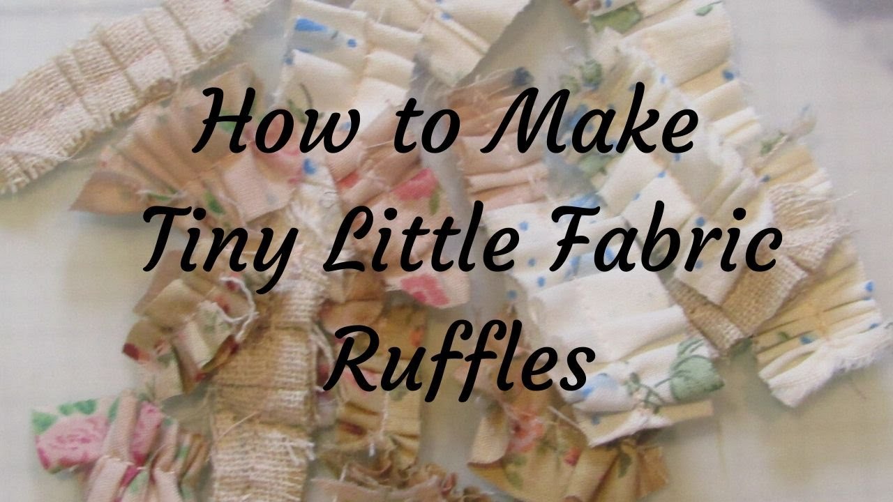 How to Make Tiny Little Fabric Ruffles