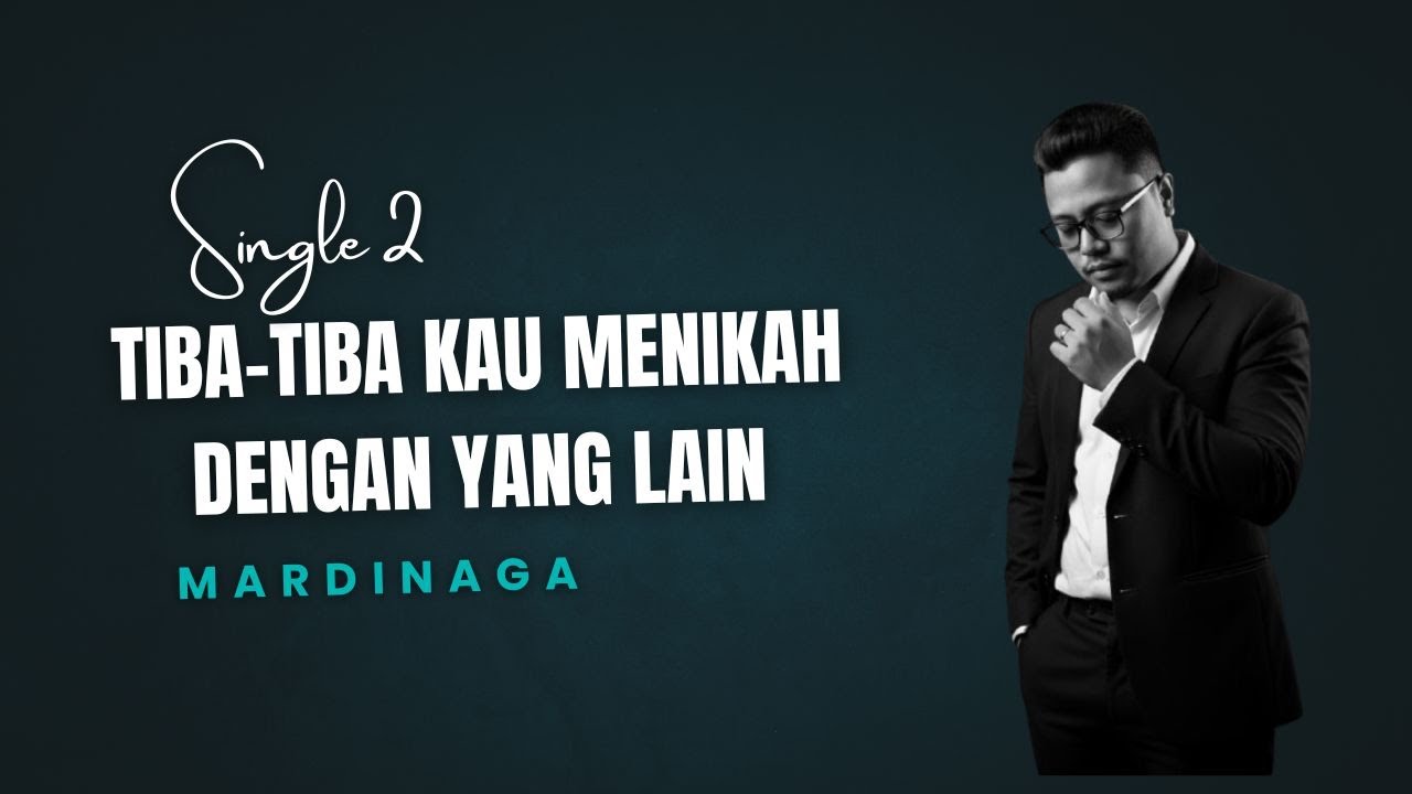Tiba-Tiba Kau Menikah Dengan Yang Lain – Mardinaga (Official Lyric Video)
