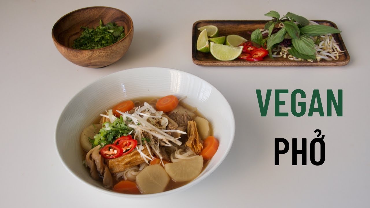 RESTAURANT STYLE VEGAN PHO | PHỞ CHAY