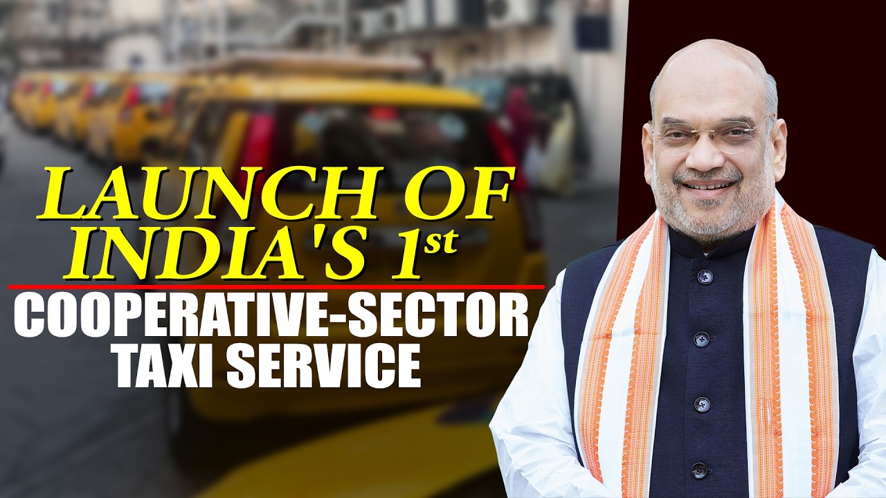 LIVE:HM Amit Shah launches India's first cooperative-sector taxi service 