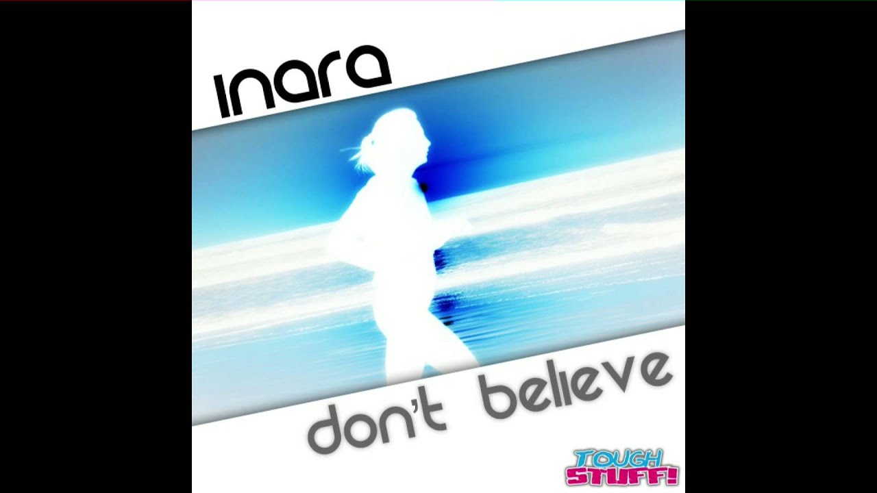 Inara - Don't Believe (DJ THT Remix Edit)