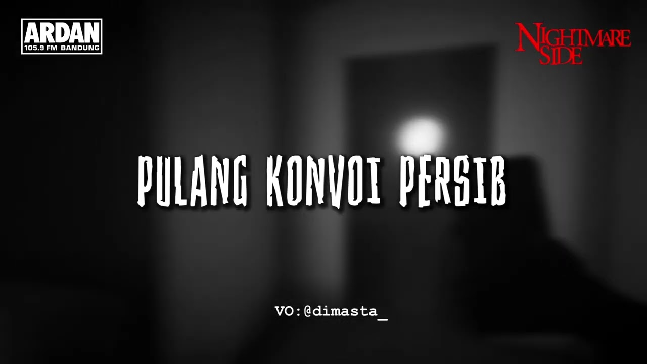 PERSIB CONVOY HOME (NIGHTMARE SIDE OFFICIAL 2025) - ARDAN RADIO