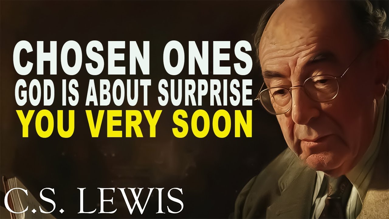 CHOSEN ONE, God Is About To Prosper You | C.S. Lewis