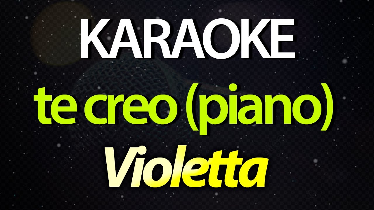 ⭐ Te Creo (Ahora Sé Que La Tierra es El Cielo) - Violetta (Karaoke Version) (Cover) (Piano)