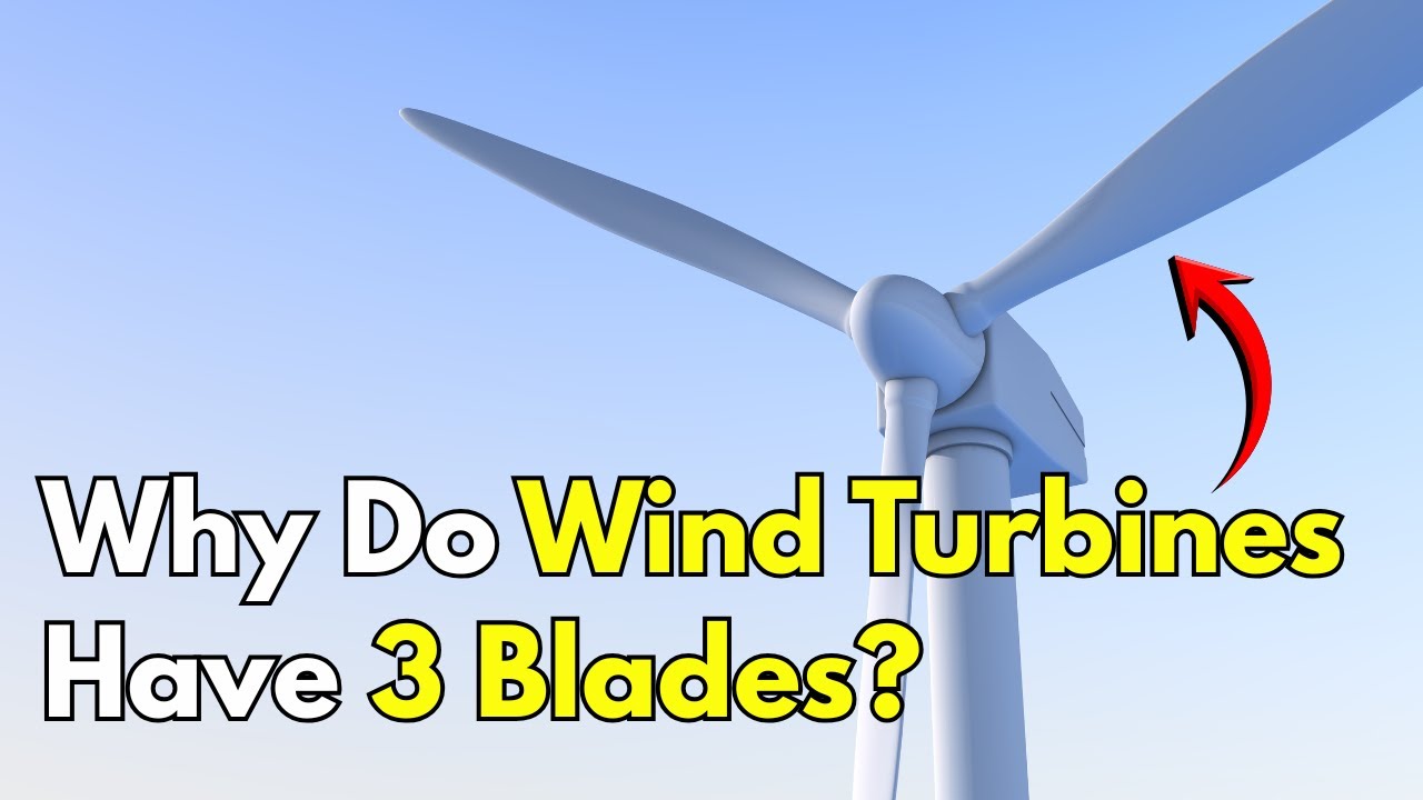 Why Do Turbines have 3 Blades?