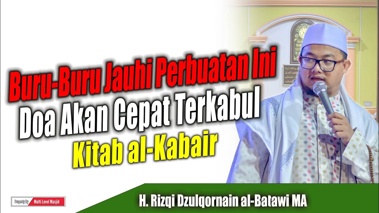 Jauhi Perbuatan Ini Doa Akan Cepat Terkabul Penyebab Utama Doa Tertolak | كتاب الكبائر للامام الذهبي