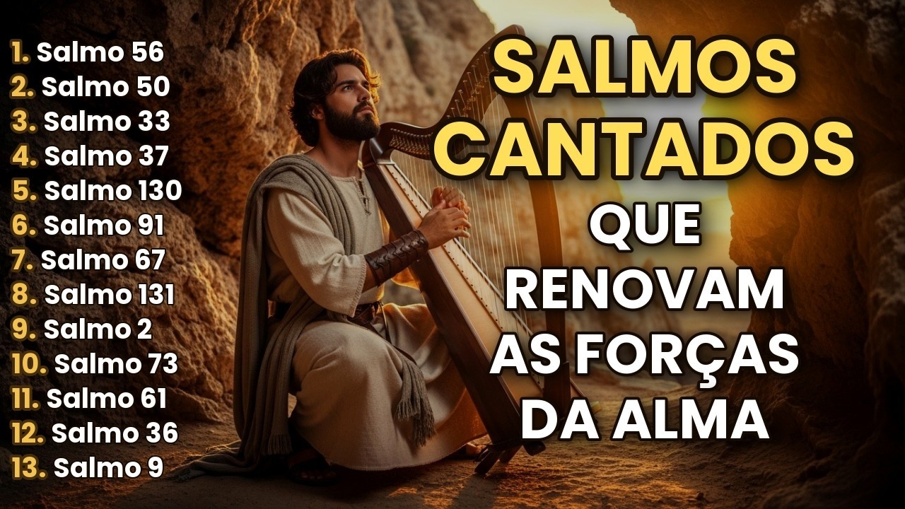 SALMOS CANTADOS PARA RENOVAR AS FORÇAS | Cânticos Antigos Baseados nos Salmos