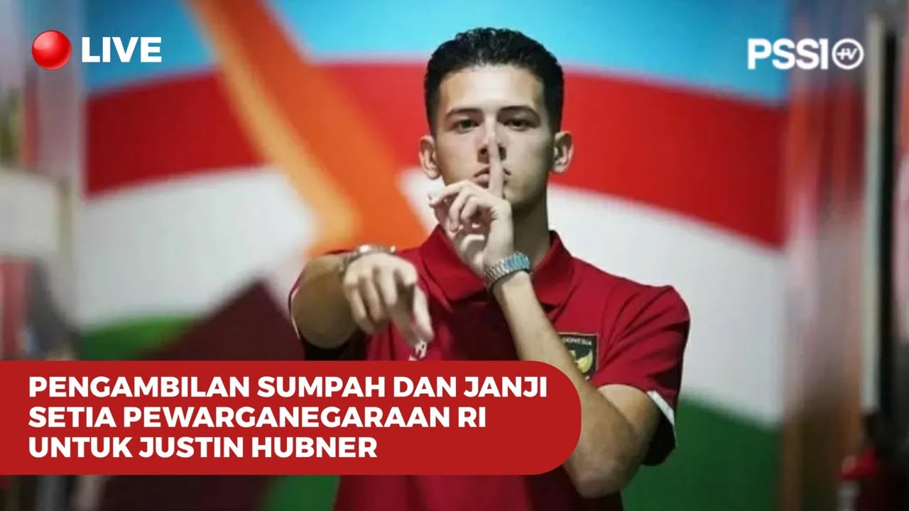 LIVE STREAMING: PENGAMBILAN SUMPAH DAN JANJI SETIA PEWARGANEGARAAN RI UNTUK JUSTIN HUBNER