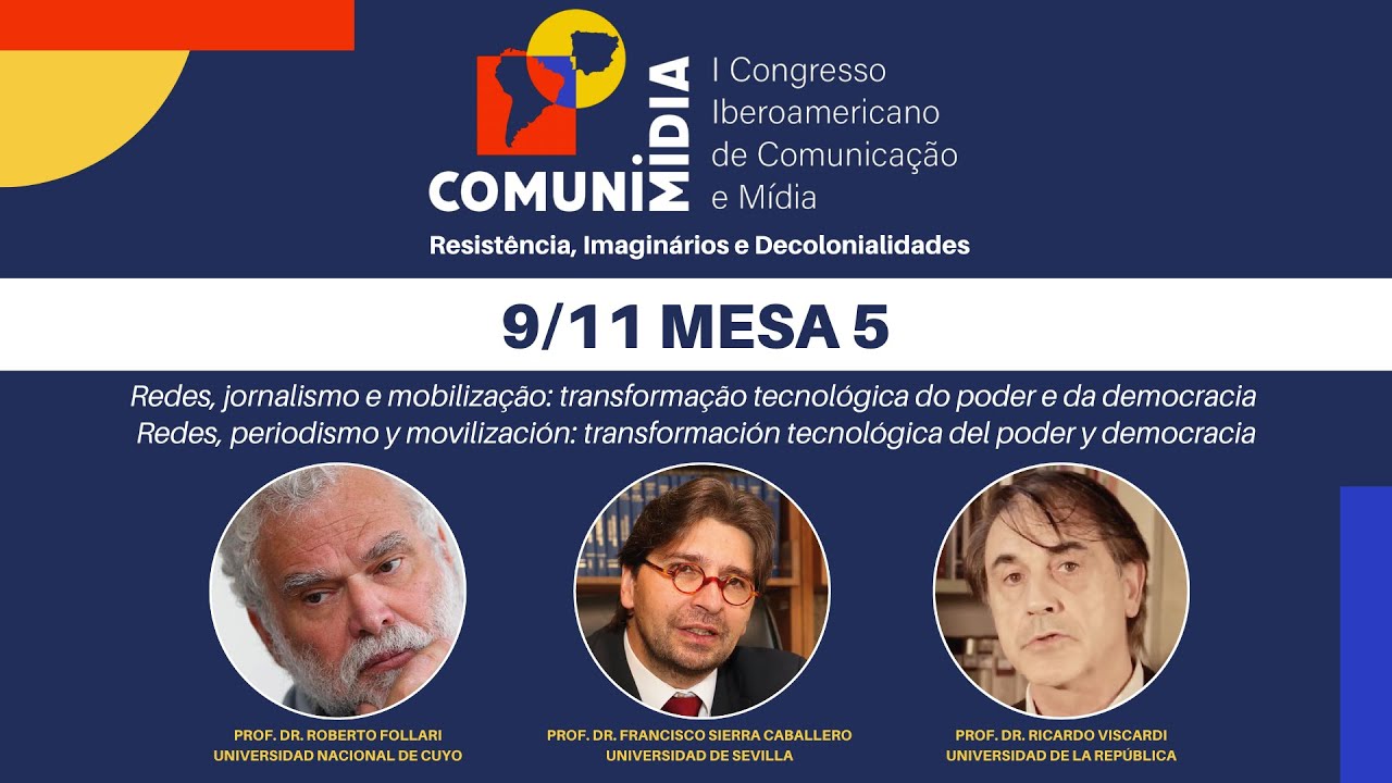 9/11 Mesa 5: Redes, periodismo y movilización: transformación tecnológica del poder y democracia