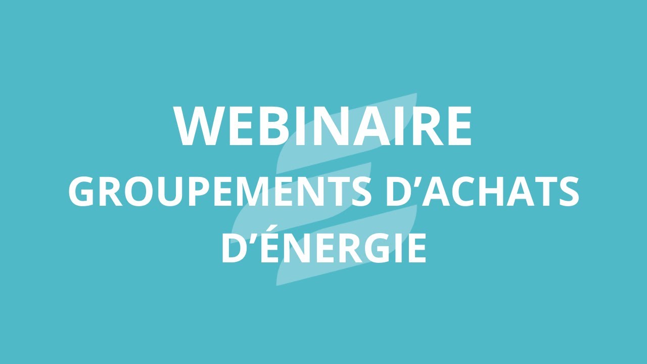 Webinaire du 20 mars 2025 - Groupement d'achats d'énergies