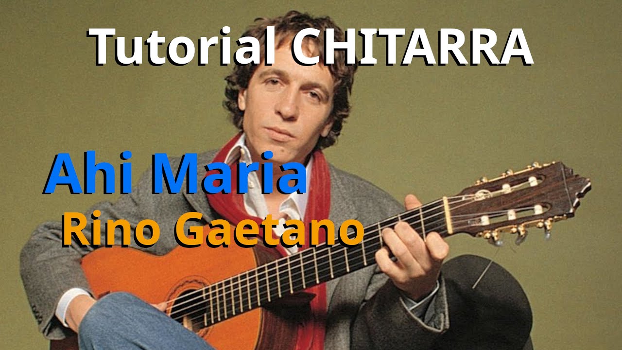 Ahi Maria - Rino Gaetano Tutorial CHITARRA