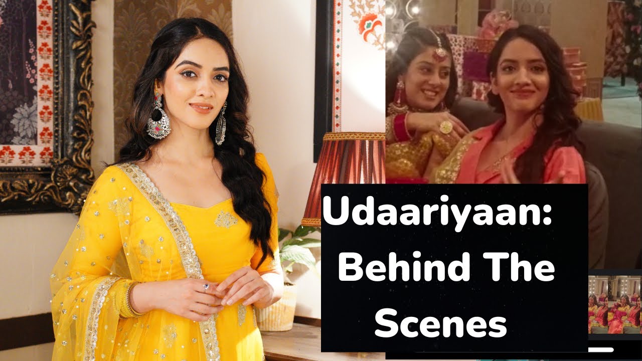 UDAARIYAAN BTS |SONAKSHI BATRA VLOGS