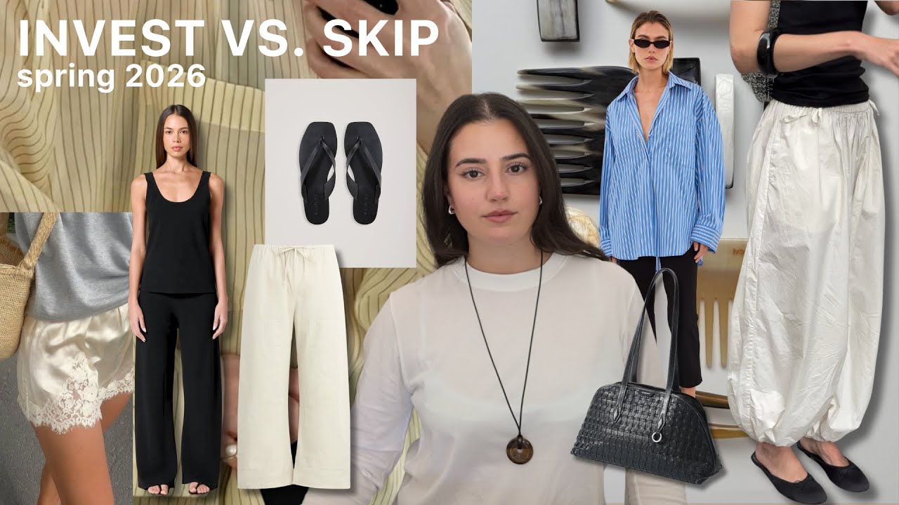 2026 Spring & Summer Pieces worth INVESTING in and What I'd SKIP
