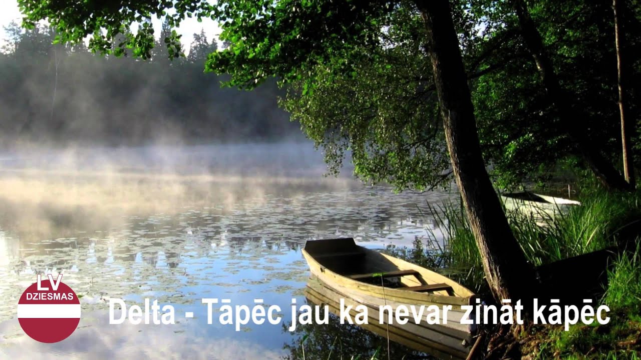 Delta - Tāpēc jau ka nevar zināt kāpēc