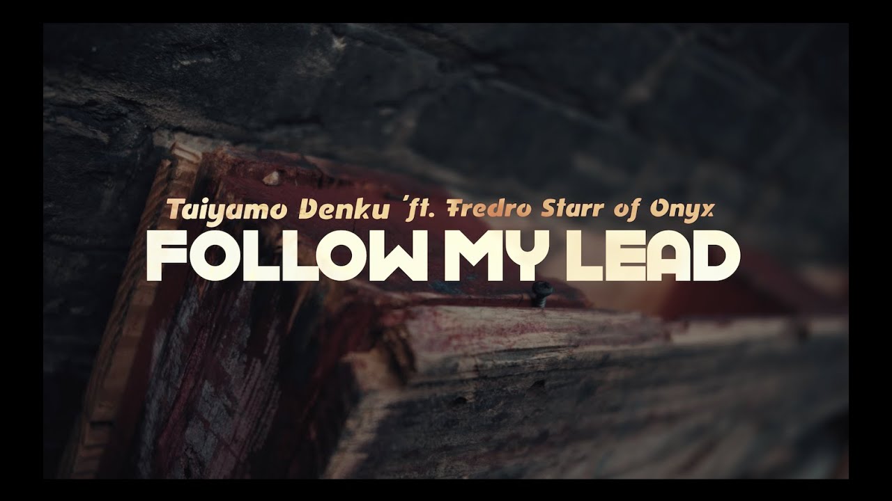 Taiyamo Denku ft. Fredro Starr - 'Follow My Lead' (Produced by BoFaat)