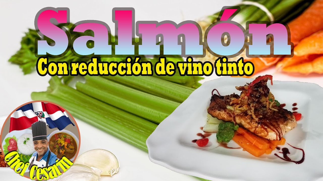 Salmón con reducción de vino tinto, Chef Cesarin.