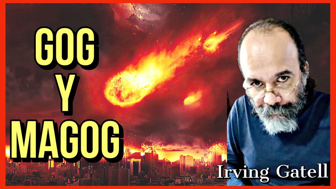 La VERDAD sobre la guerra de GOG y MAGOG: contexto e interpretación, Irving Gatell