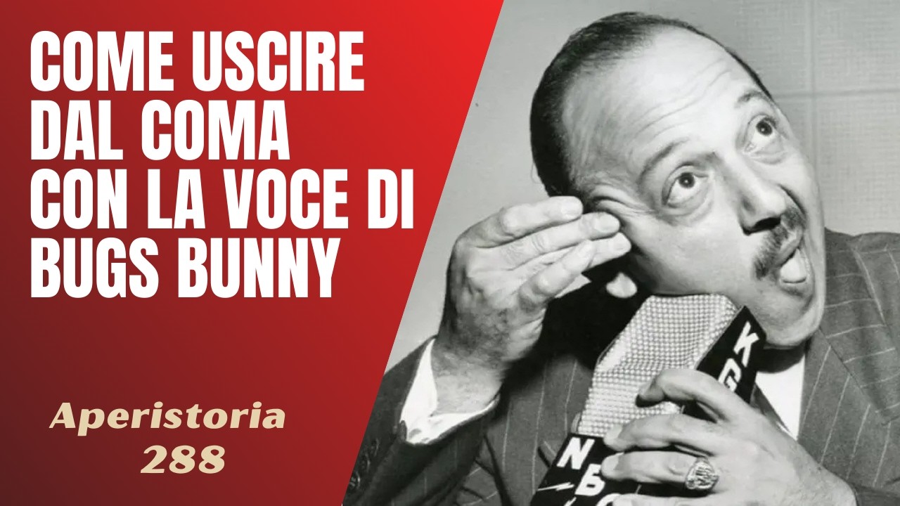 288- Come uscire dal coma con la voce di Bugs Bunny [Aperistorie]