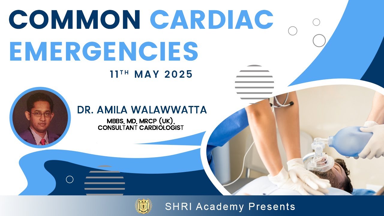 Common Cardiac Emergencies - Dr. Amila Walawwatta