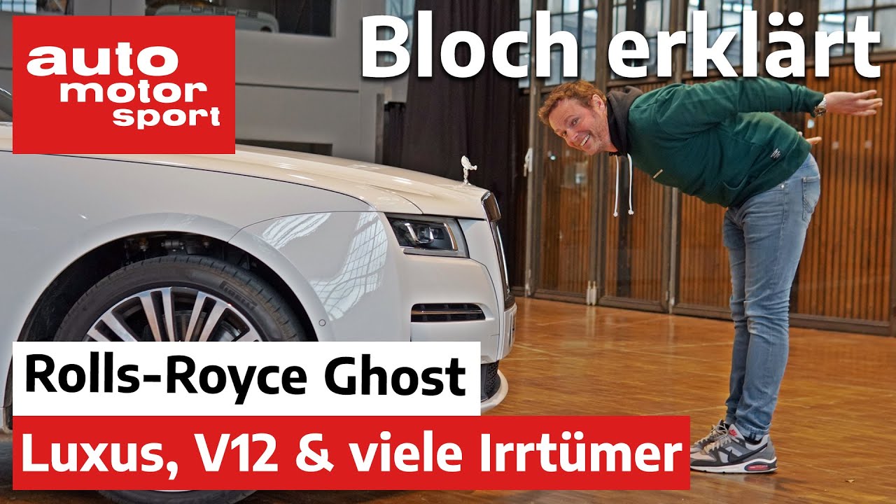 Rolls-Royce Ghost (2020): Luxus, V12 & viele Irrtümer - Bloch erklärt #119 | auto motor und sport