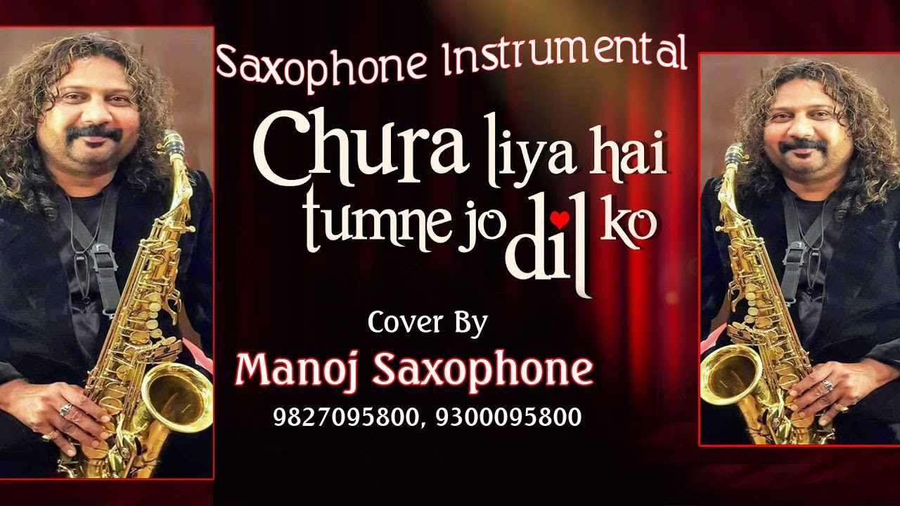 Chura Liya Hai Tumne |Yaadon Ki Baaraat - Manoj Saxophone - 9827095800, 9300095800