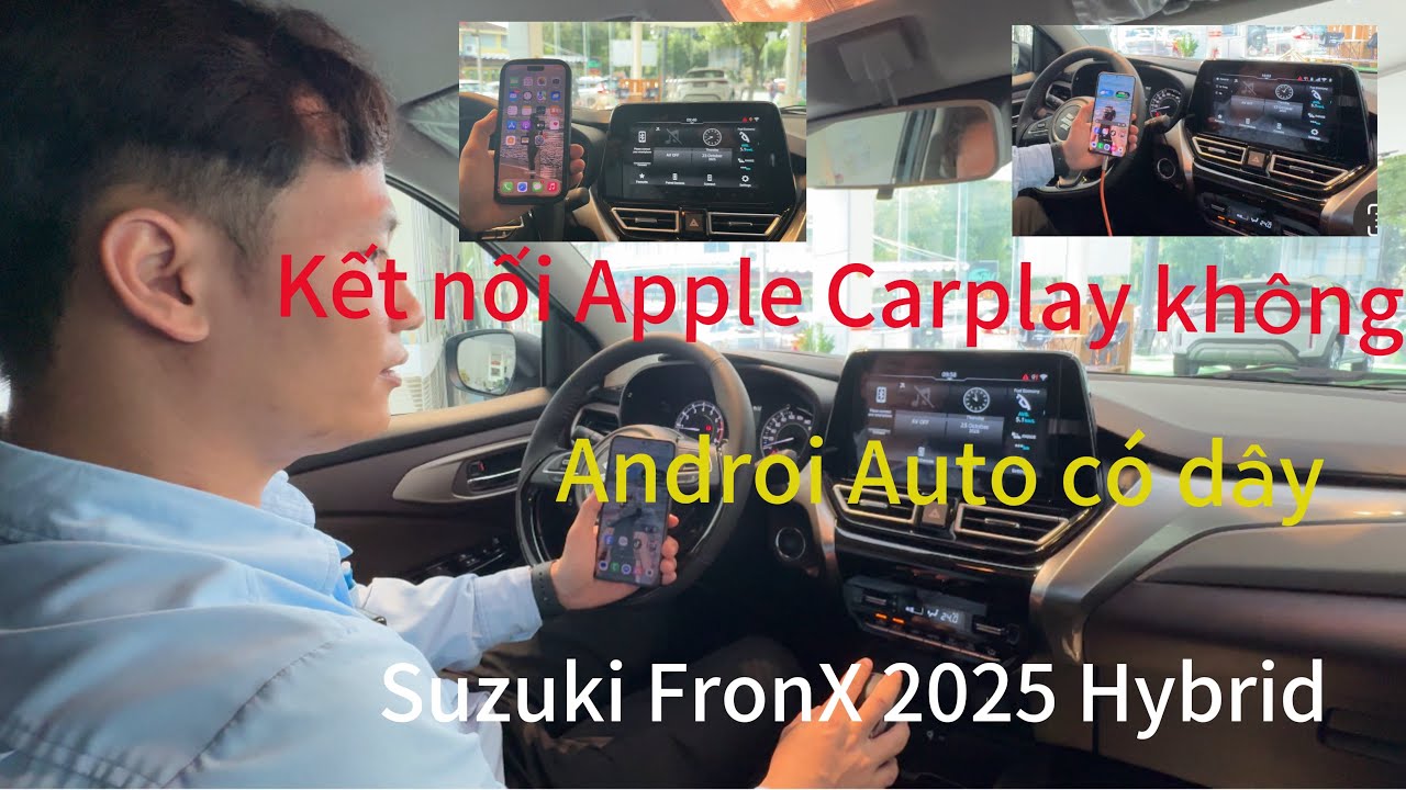 C&aacute;ch kết nối Apple Carplay kh&ocirc;ng d&acirc;y/ Androi Auto c&oacute; d&acirc;y tr&ecirc;n xe Suzuki Fronx 2025 Hybrid mới nhất