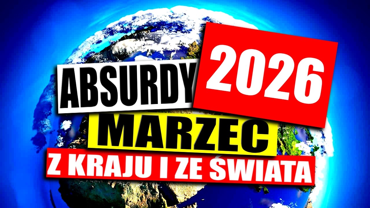 ABSURDY 2026 * MARZEC * Z KRAJU I ZAGRANICY