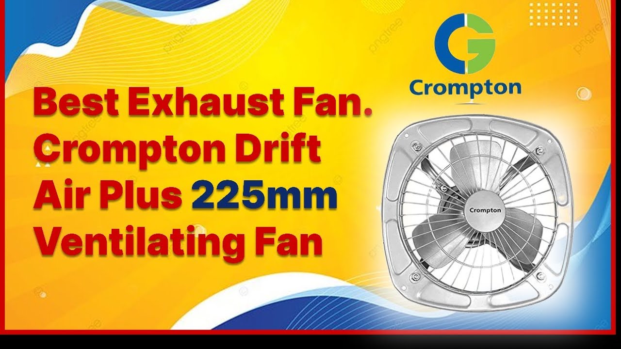 Best Exhaust Fan | Crompton Drift Air Plus 225mm Ventilating Fan |  Unboxing Testing Price