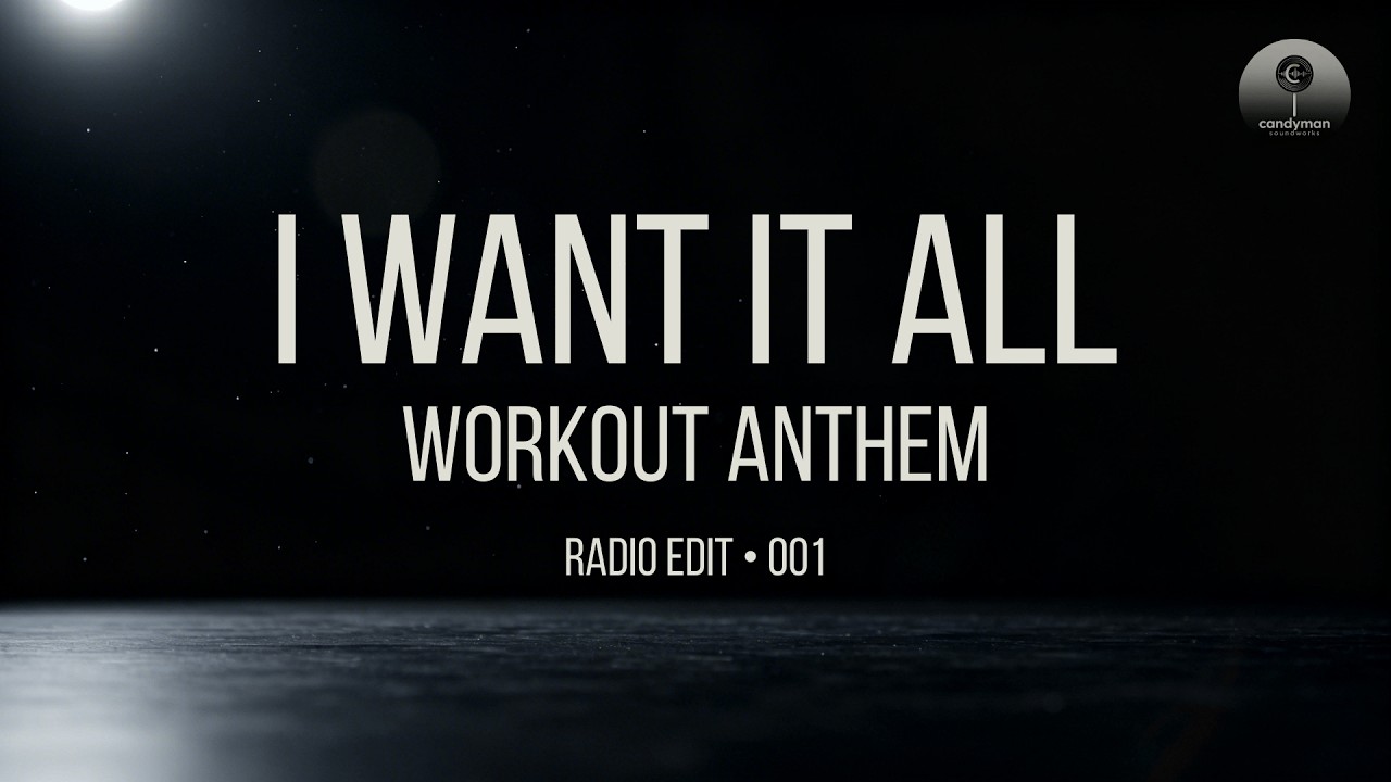 I WANT IT ALL (RADIO EDIT) | Workout Anthem (Lyrics) | candyman soundworks