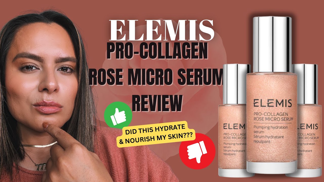 ELEMIS Pro-Collagen Rose Micro Serum Review | Nadia Vega
