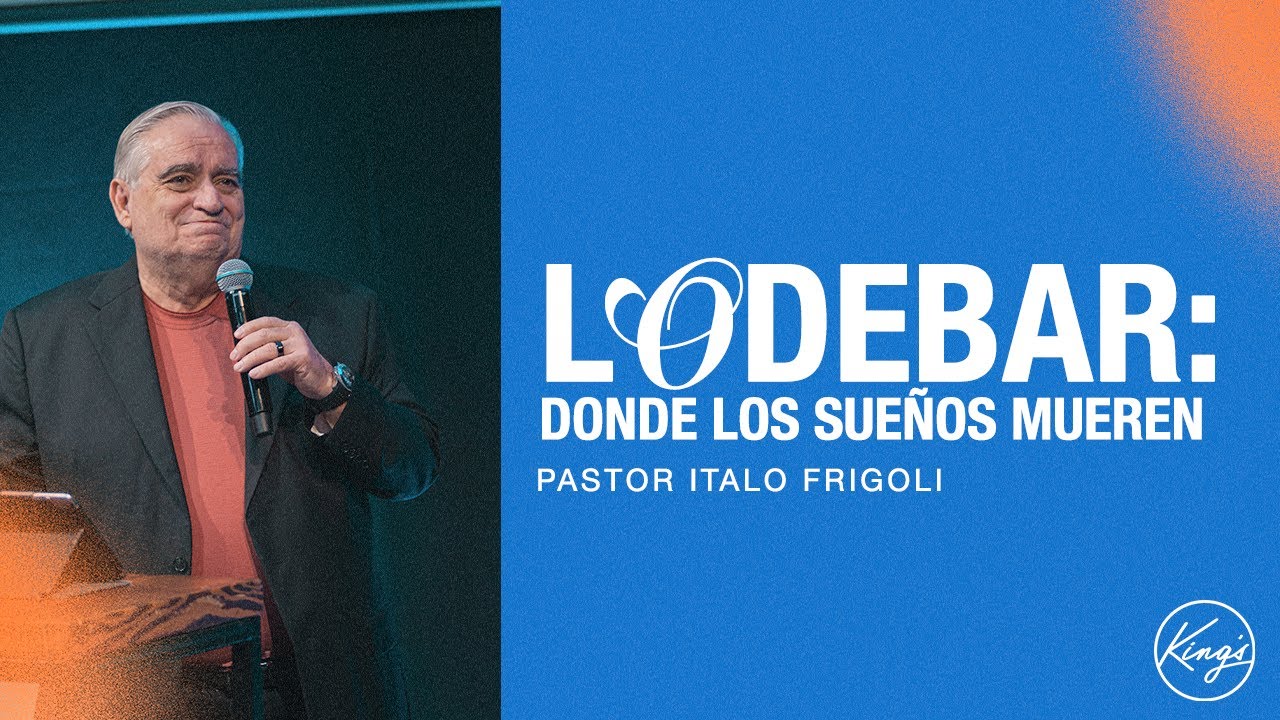 LODEBAR DONDE LOS SUEÑOS MUEREN | Pastor Italo Frigoli | Servicio 11hrs