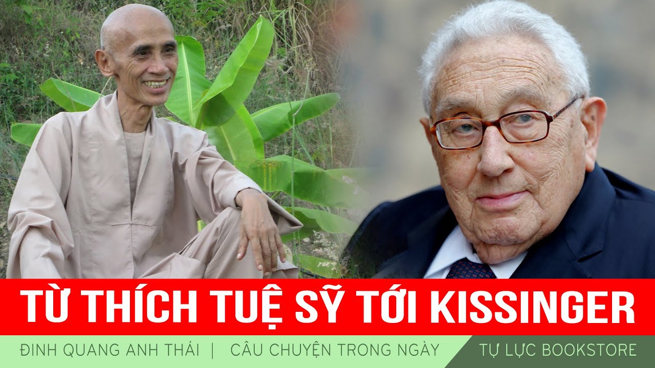 Đinh Quang Anh Thái | Từ Thích Tuệ Sỹ tới Kissinger