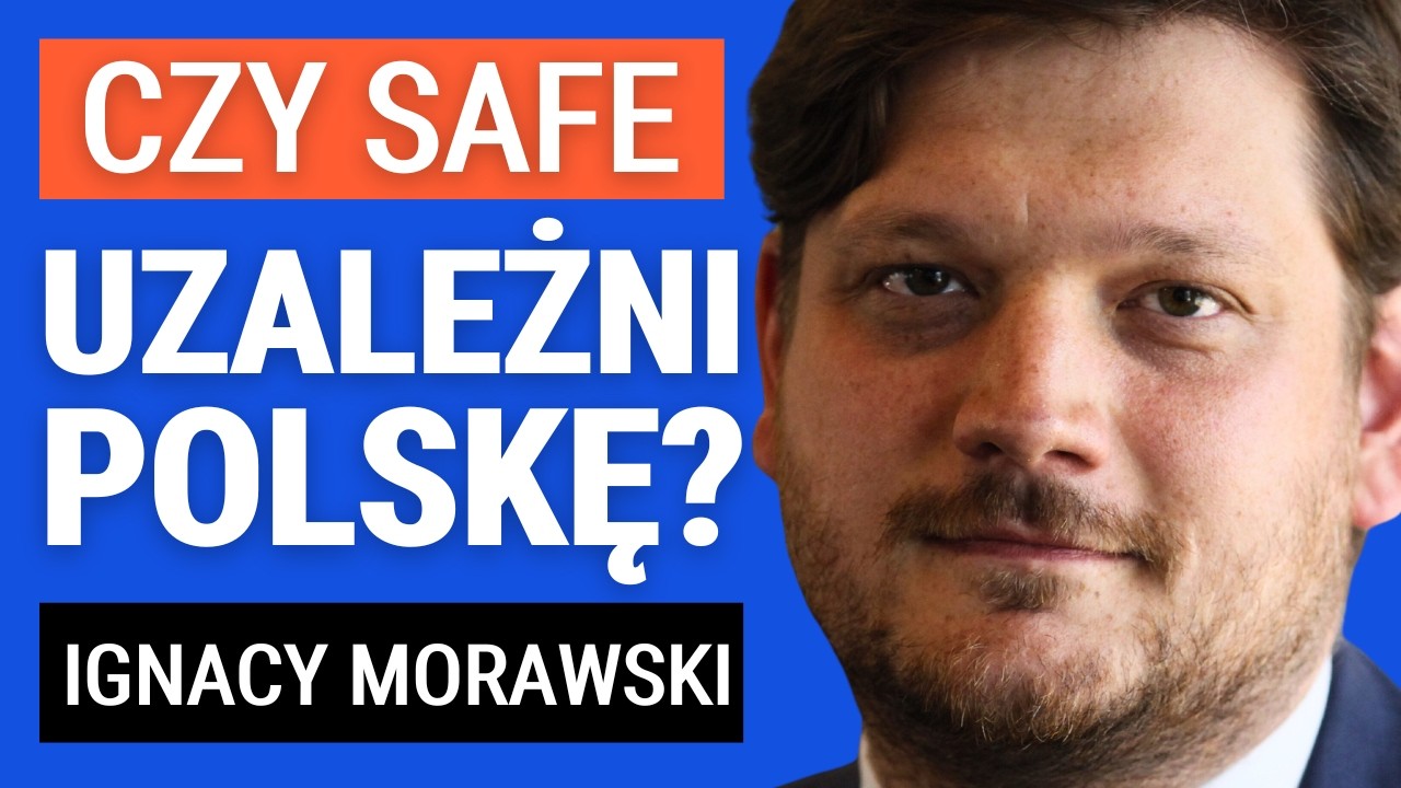 SAFE: manna z nieba czy ryzyko walutowe? Prawda o unijnej pożyczce - Ignacy Morawski