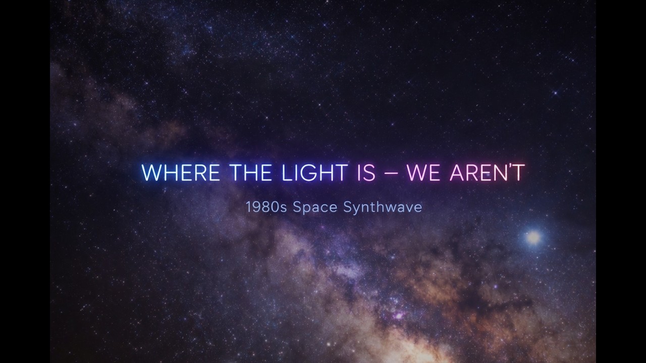 Там, де світло — нас нема // 1980s Space Synthwave