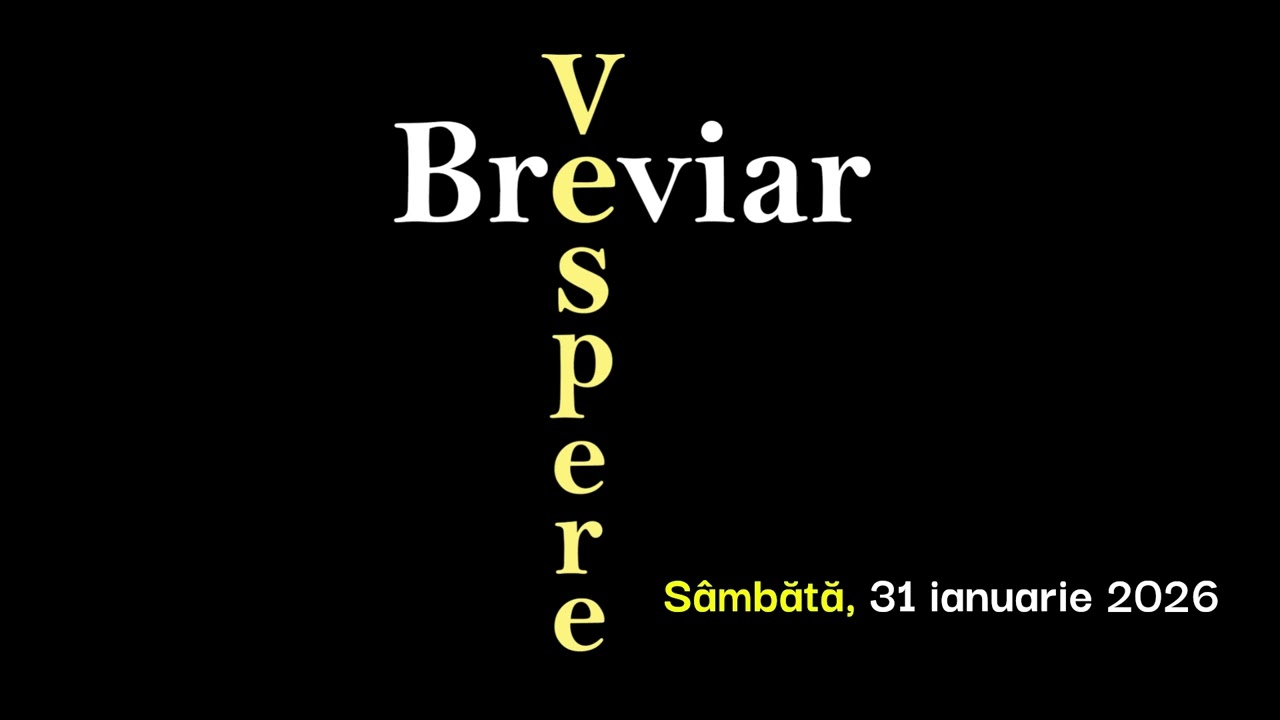 Breviar, Vespere, Sâmbătă, 31 ianuarie 2026