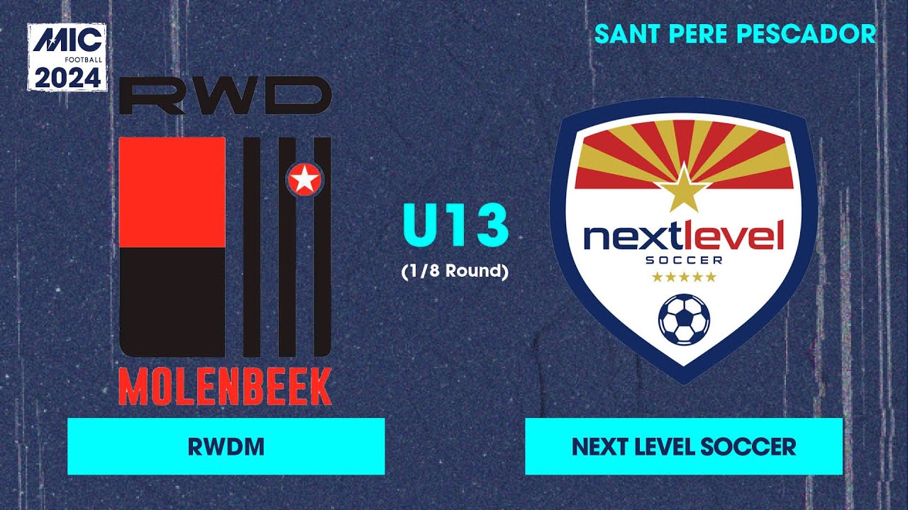 MICFootball'24 | Fase Final (1/8) - RWDM vs Next Level Soccer (U13)