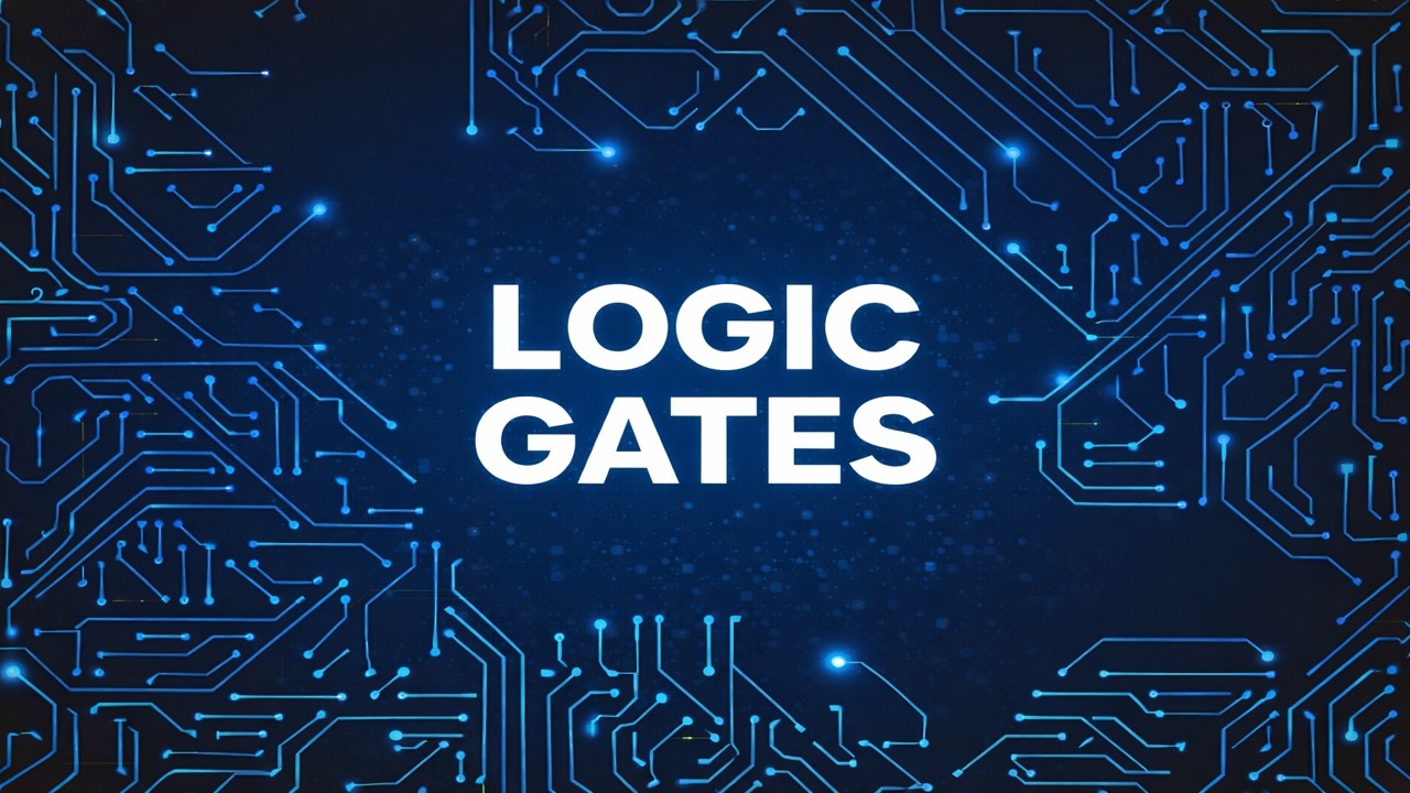 LOGIC GATES