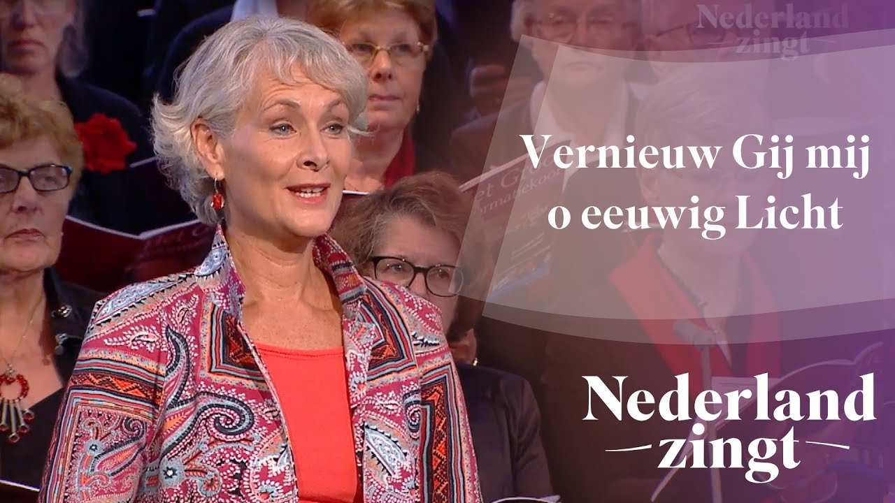 Vernieuw Gij mij o eeuwig Licht - Nederland Zingt