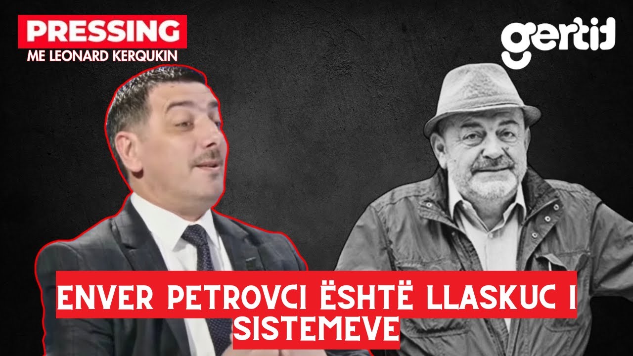 Valon Syla godet ashp&euml;r - Enver Petrovci &euml;sht&euml; llaskuc i sistemeve | Pressing
