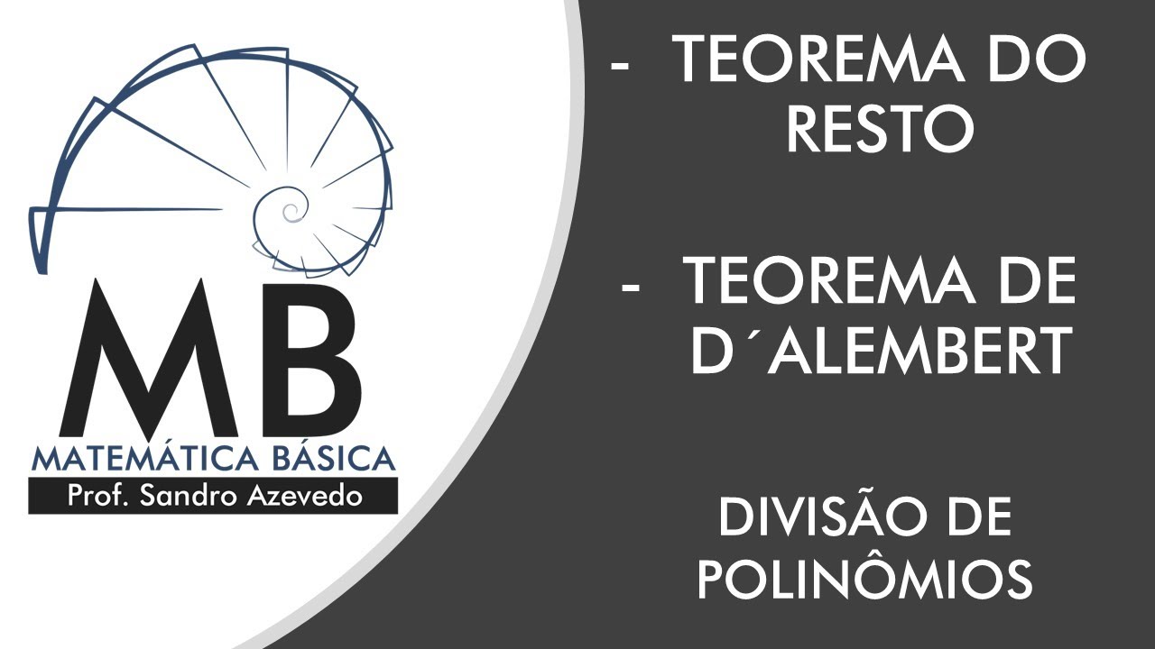Teorema do Resto e Teorema de D`Alembert - Divisão de Polinômios - Matemática
