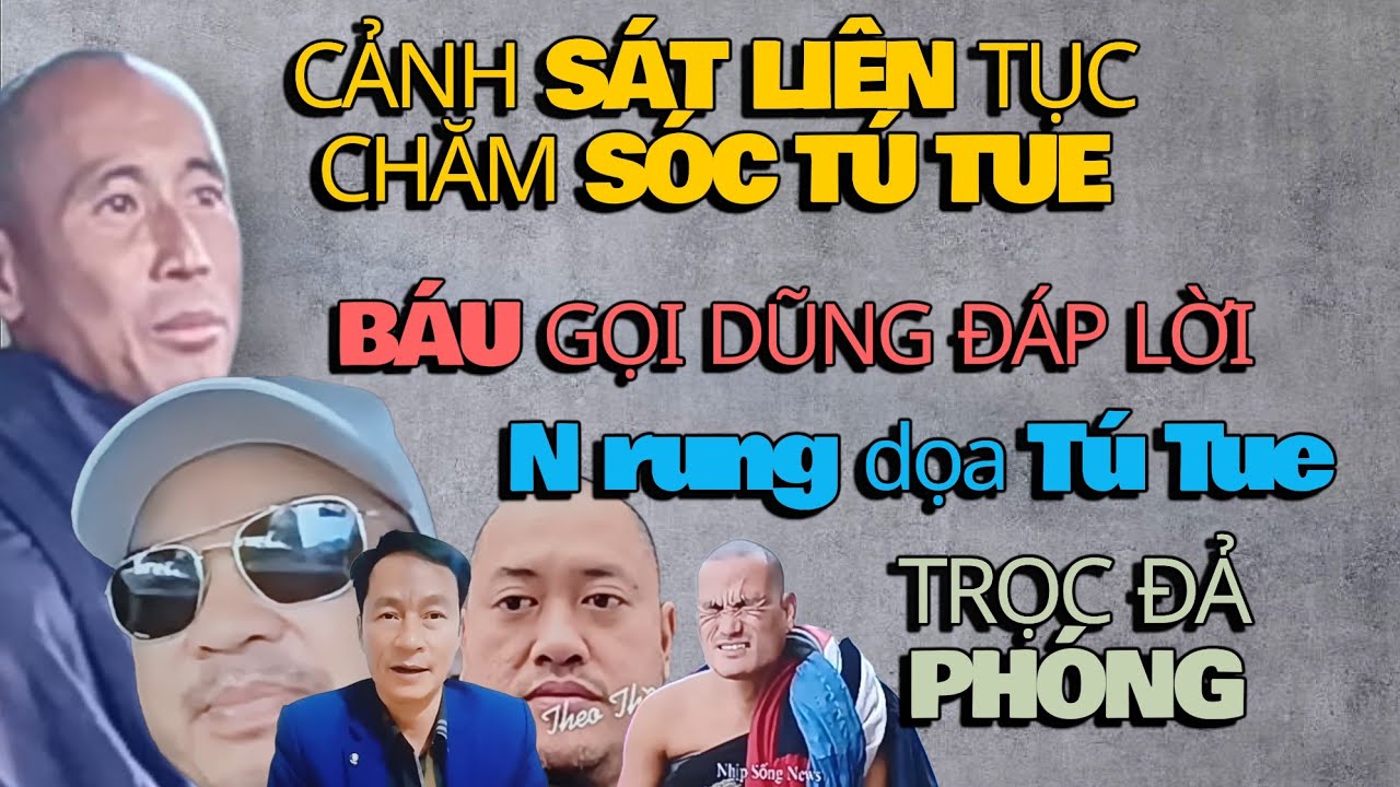 CS liên tục chăm sóc Tú_Báu gọi Dũng đáp lời_N rung Tue_Trọc đả Phóng