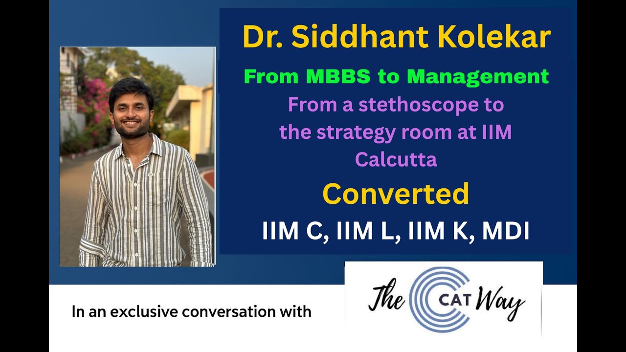 Dr. Siddhant Kolekar | MBBS to IIM Calcutta! |  Converts IIM C, L, K | CATway GDPI Success Story 🔥🔥