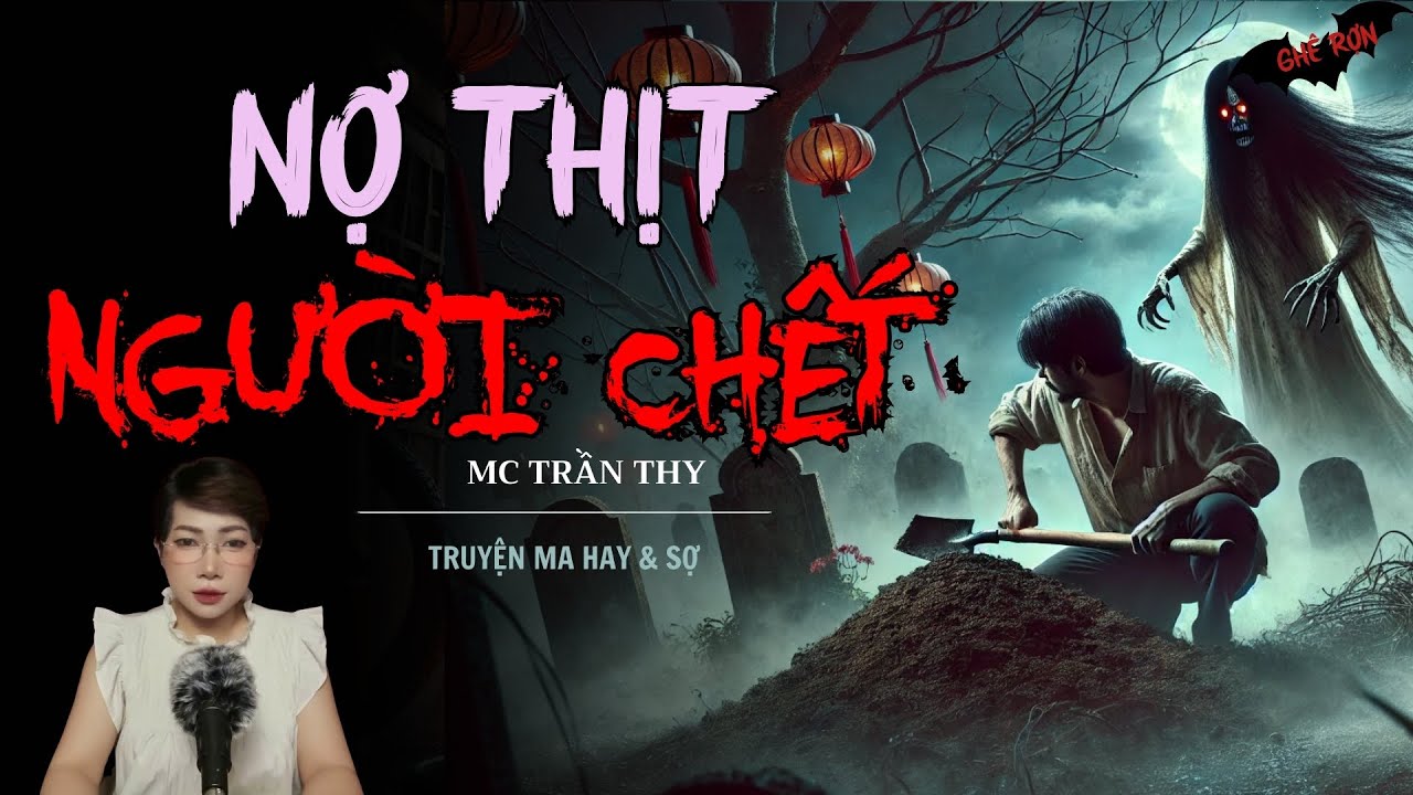 TRUYỆN MA MC TRẦN THY : NỢ THỊT NGƯỜI CHẾT | NGHE TRUYỆN MA Đ&Ecirc;M KHUYA KINH DỊ
