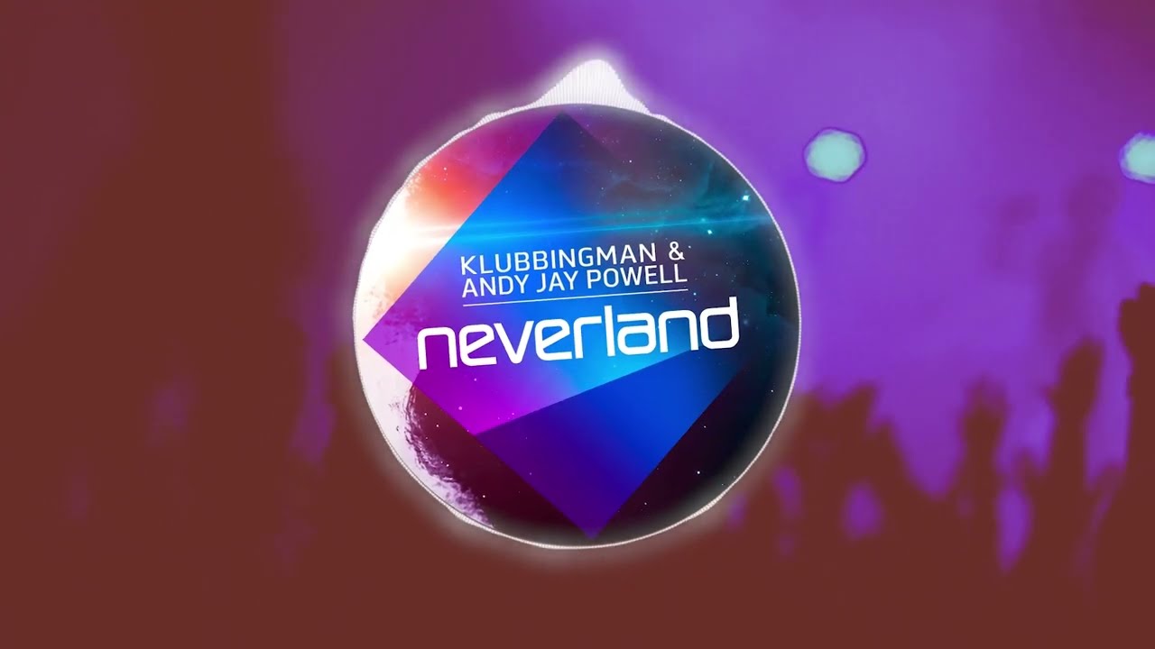 Klubbingman & Andy Jay Powell - Neverland (Official Video)