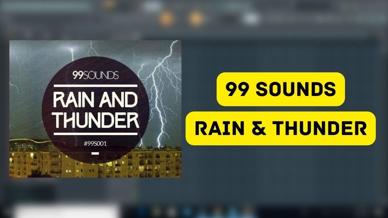 99 Sounds Rain And Thunder || Sample Pack || Loop Pack || Producers Stand