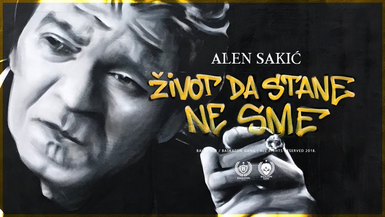ALEN SAKIĆ - ŽIVOT DA STANE NE SME (OFFICIAL VIDEO)